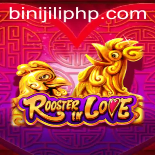 RoosterInLove: A Unique Gaming Experience with BINIJiLi.COM